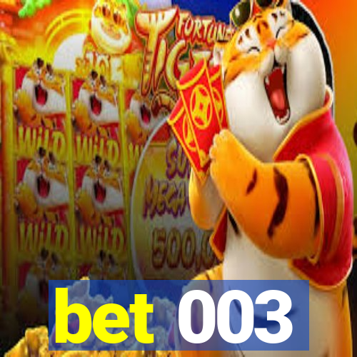 bet 003